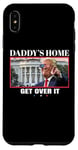 Coque pour iPhone XS Max Funny Daddy's Home, Get Over It - Trump 2024 I Told You So