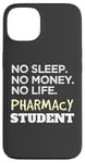 Coque pour iPhone 13 Pharmacist No Sleep Money Life Pharmacy Student