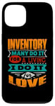 iPhone 13 Funny Inventory Quote I Am Echocardiographer For Love Case