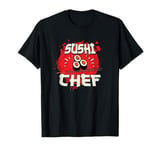 Sushi Restaurant Sushi Rolls Sushi Making Sushi Chef T-Shirt