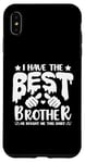 iPhone XS Max I Have the Best Brother He Bought Me This Shirt Family Case