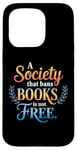 iPhone 15 Pro A Society That Bans Books Is Not Free Read Banned Books Case