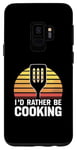 Coque pour Galaxy S9 I'd Rather Be Cooking Chef Cook Chefs Cooks