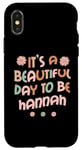 iPhone X/XS HANNAH Personalized Name It's A Beautiful Day HANNAH Case