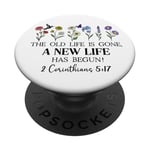 The Old Life is Gone a New Life Has Begun 2 Corinthians 5:17 PopSockets PopGrip Adhésif