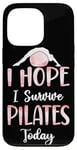 iPhone 13 Pro Pilates Instructor Teacher I Hope I Survive Pilates Today Case