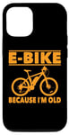 Coque pour iPhone 14 Pro Vélo électrique avec inscription amusante « Because I'm Old » pour femmes et hommes