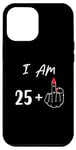 iPhone 15 Pro Max I Am 25 Plus 1 Middle Finger For A 26th Birthday Case