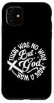 iPhone 11 Inspirational Message There Was No Way But God Made A Way Case