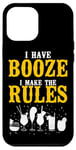 iPhone 12 Pro Max Bartender Mixologist I Have The Booze I Make The Rules Case