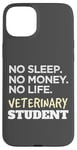 Coque pour iPhone 15 Plus Veterinarian No Sleep No Money No Life Vet Student