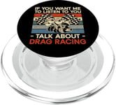 Drag Racing Race Car Retro Vintage If You Want Me To Listen PopSockets PopGrip for MagSafe