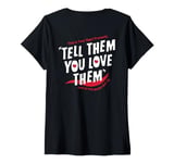 Womens Tell Them You Love Them Aesthetic Words On Back V-Neck T-Shirt