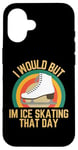 Coque pour iPhone 16 Je voudrais mais je fais du patin à glace ce jour-là, humour rétro de patineur sur glace