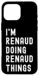 Coque pour iPhone 16 Pro Max Je Suis Renaud Qui Fait Des Choses à Renaud