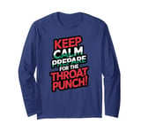 Keep Calm And Prepare For The Throat Punch Humor Long Sleeve T-Shirt