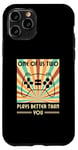 iPhone 11 Pro One Of Us Two Plays Better Than You Gaming Gamer Case