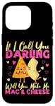 iPhone 16 Pro Mac And Cheese If I Call You Darling Will You Make Me Mac & Case