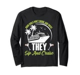 Sip And Cruise, A Good Girl's Guide to Fun Long Sleeve T-Shirt