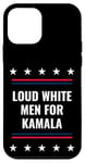 Coque pour iPhone 12 mini Loud White Men for Kamala