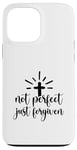 iPhone 13 Pro Max Not Perfect Just Forgiven Christian Religous Quote Art Case