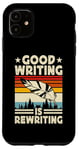 Coque pour iPhone 11 Good Writing Is Rewriting