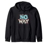 Bold No Way Statement for a Confident Look Zip Hoodie