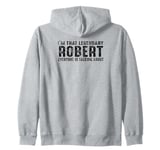 I'm That Legendary Robert Everyone Is Talking About Zip Hoodie