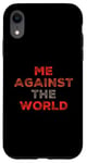 iPhone XR Sarcastic Funny Proud People Text Quote Me Against The World Case