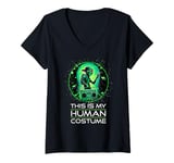 Womens This is My Human Costume Alien Weird Stuff Humor Design UFO V-Neck T-Shirt