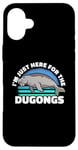 iPhone 16 Plus I'm Just Here For The Dugongs Marine Mammal Sea Cow Case