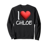 I Love Chloe Name Personalized Girl Woman Friend Heart Sweatshirt