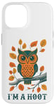 iPhone 14 I'm A Hoot, Owl Pun Sarcastic Jokes Sayings Case