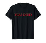 You Died | Nerdy RPG Gaming T-Shirt