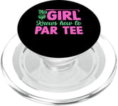 Funny Golf Girl This Girl Knows How To Par Tee Golf Party PopSockets PopGrip pour MagSafe