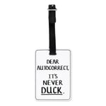 Dear Autocorrect It's Never Duck Visual Luggage Tag Suitcase Bag