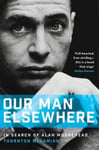 Black Inc. Thornton McCamish Our Man Elsewhere: In Search of Alan Moorehead