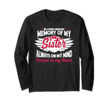 In loving memory memory of my sister always on my mind Long Sleeve T-Shirt