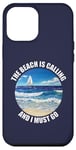 Coque pour iPhone 15 Plus La vie est vraiment belle, la plage m'appelle et je dois y aller en été