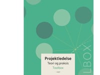 Projektledelse - Teori Og Praksis, Toolbox | Bjarne Kousholt | Språk: Dansk