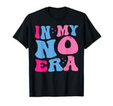 In My No Era Bad Kid Groovy Funny Toddler Kid Life T-Shirt