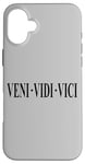 iPhone 16 Plus VENI VEDI VICI I CAME I SAW I CONQUERED JULIUS CAESAR QUOTE Case