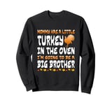 I'm A Big Bro Thanksgiving Pregnancy Announcement Matching Sweatshirt