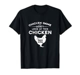 Chicken Game Don't Look At This Chicken Game Over T-Shirt