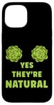 Coque pour iPhone 15 Yes They're Natural - Artichoke