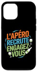 Coque pour iPhone 12/12 Pro L'Apéro Recrute Engagez-vous Humour Convivialité Amusant