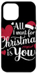 iPhone 12 Pro Max All I Want For Christmas Is You Case