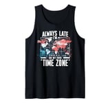 Always Late I'm My Own Time Zone Funny Sarcasm World Map Pun Tank Top