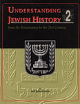 Understanding Jewish History: From Renaissance to the 21st Century (2)