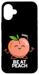 Coque pour iPhone 16 Plus Jeu de mots amusant aux fruits Be At Peach